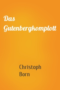 Das Gutenbergkomplott