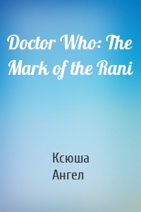 Doctor Who: The Mark of the Rani