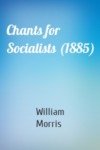 Chants for Socialists (1885)