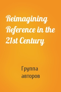 Reimagining Reference in the 21st Century