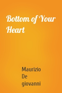 Bottom of Your Heart