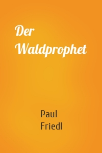 Der Waldprophet
