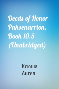 Deeds of Honor - Paksenarrion, Book 10.5 (Unabridged)