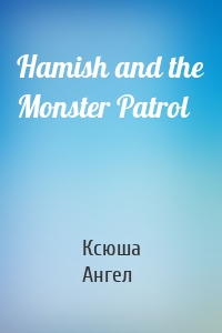 Hamish and the Monster Patrol