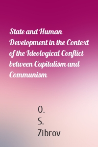 State and Human Development in the Context of the Ideological Conflict between Capitalism and Communism