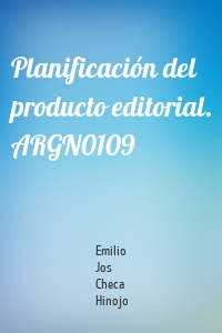 Planificación del producto editorial. ARGN0109