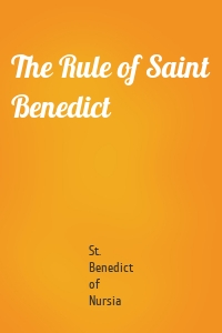 The Rule of Saint Benedict