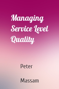 Managing Service Level Quality