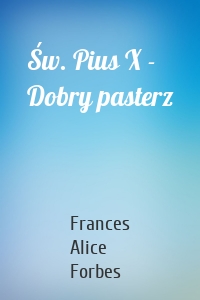 Św. Pius X - Dobry pasterz