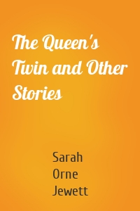 The Queen's Twin and Other Stories