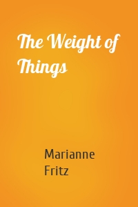 The Weight of Things