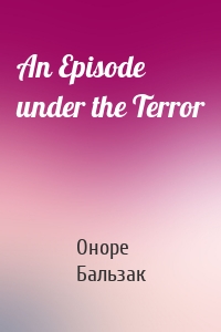 An Episode under the Terror