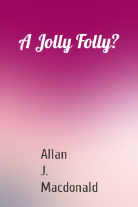 A Jolly Folly?