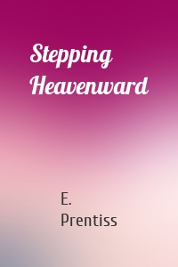 Stepping Heavenward
