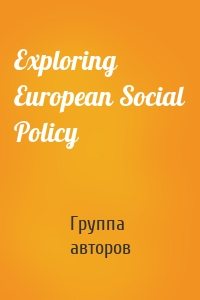 Exploring European Social Policy
