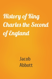 History of King Charles the Second of England