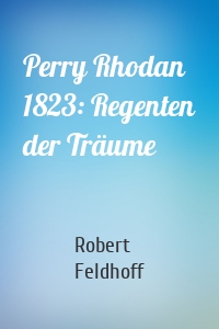 Perry Rhodan 1823: Regenten der Träume