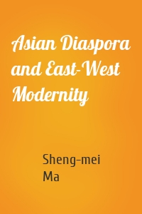 Asian Diaspora and East-West Modernity