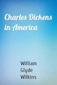 Charles Dickens in America