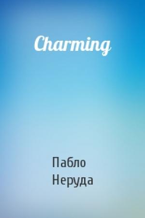 Обложка книги «Charming» — Пабло Неруда