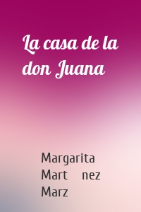 La casa de la don Juana