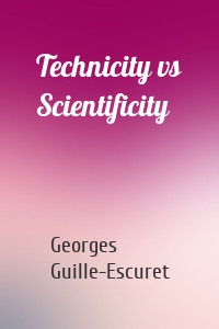 Technicity vs Scientificity