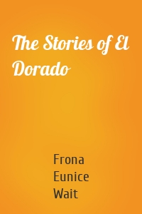 The Stories of El Dorado