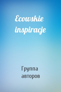 Ecowskie inspiracje