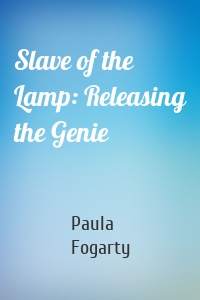 Slave of the Lamp: Releasing the Genie