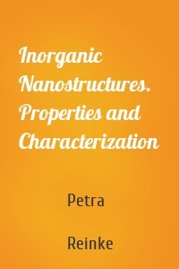 Inorganic Nanostructures. Properties and Characterization