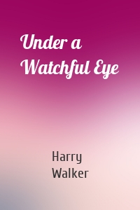 Under a Watchful Eye