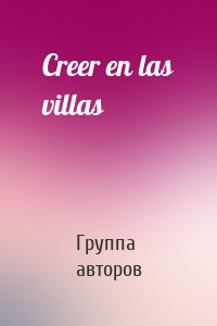 Creer en las villas