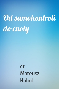 Od samokontroli do cnoty