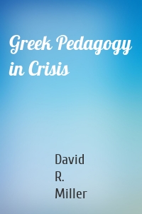 Greek Pedagogy in Crisis