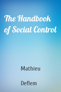 The Handbook of Social Control