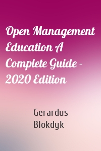 Open Management Education A Complete Guide - 2020 Edition