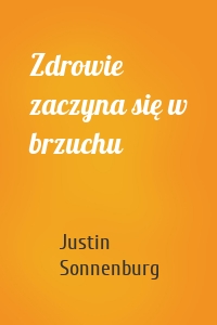 Zdrowie zaczyna się w brzuchu