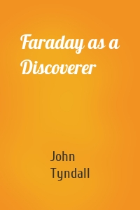 Faraday as a Discoverer