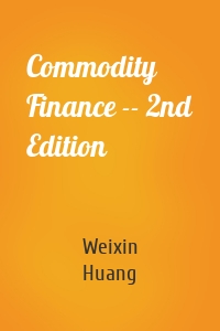 Commodity Finance -- 2nd Edition