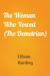 The Woman Who Vowed (The Demetrian)