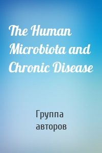 The Human Microbiota and Chronic Disease