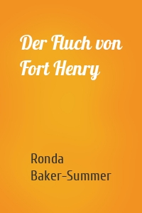 Der Fluch von Fort Henry