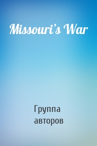 Missouri’s War