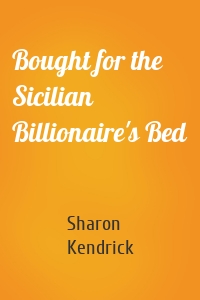 Bought for the Sicilian Billionaire's Bed