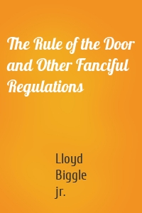 The Rule of the Door and Other Fanciful Regulations