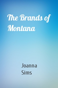 The Brands of Montana
