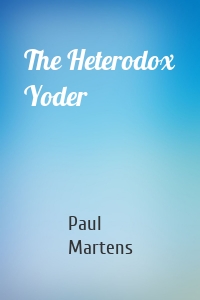 The Heterodox Yoder