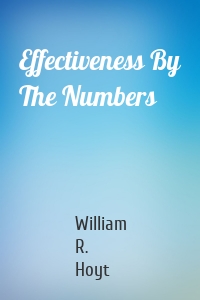 Effectiveness By The Numbers