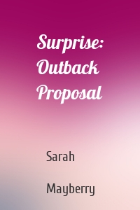 Surprise: Outback Proposal