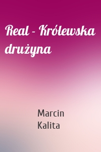 Real - Królewska drużyna